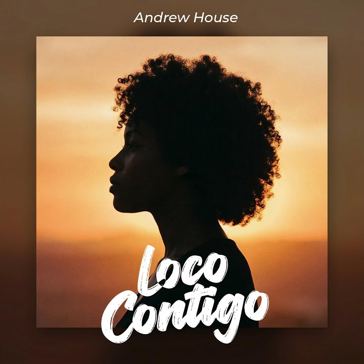 Andrew House – Loco Contigo (Afro House) Ft. Andrew Towes