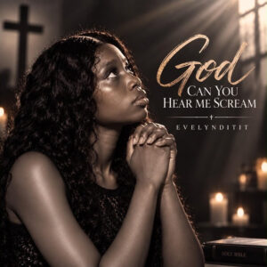 Evelyndidit – God Can You Hear Me Scream