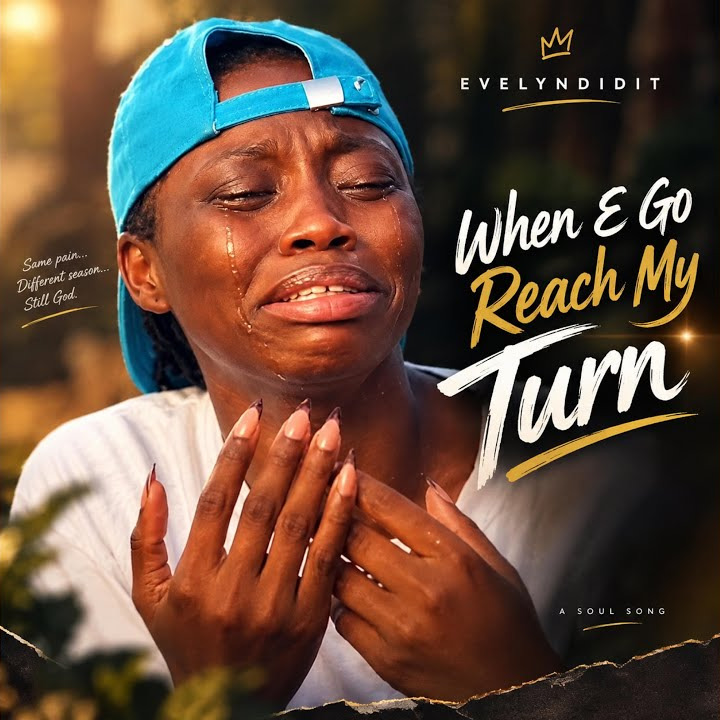 Evelyndidit – When E Go Reach My Turn