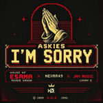House Of ESAMA - Askies I'm Sorry || MOREMUSIC