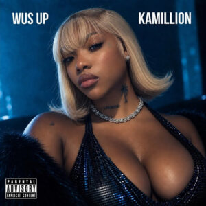 KaMillion – Wus Up