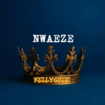 Kellygzee - Nwaeze || MOREMUSIC