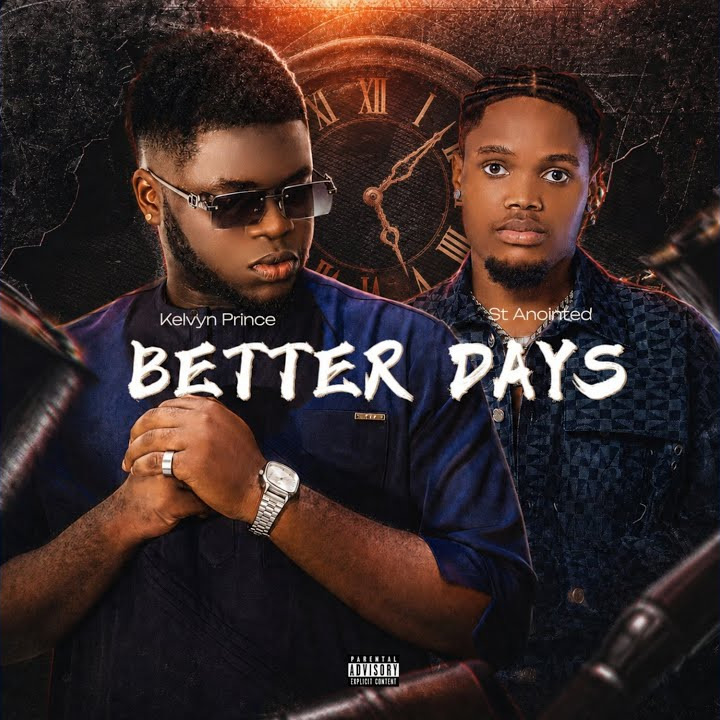 Kelvyn Prince – Better Days Ft. ST ANOINTED