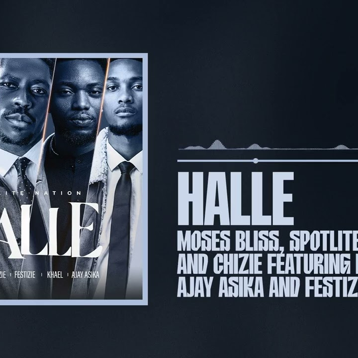 Moses Bliss – HALLEx SPOTLITE, Chizie, Festizie, Khael, Ajay Asika