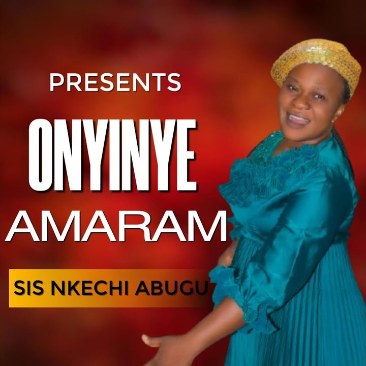 NKECHI ABUGU – ONYINYE AMARAM