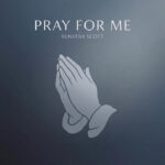 Sunvera Scott – PRAY FOR ME